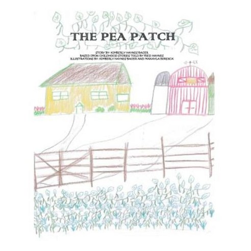 The Pea Patch Paperback, Createspace Independent Publishing Platform