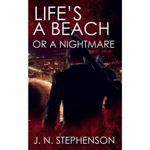 Life''s a Beach or a Nightmare Paperback, Createspace Independent Publishing Platform