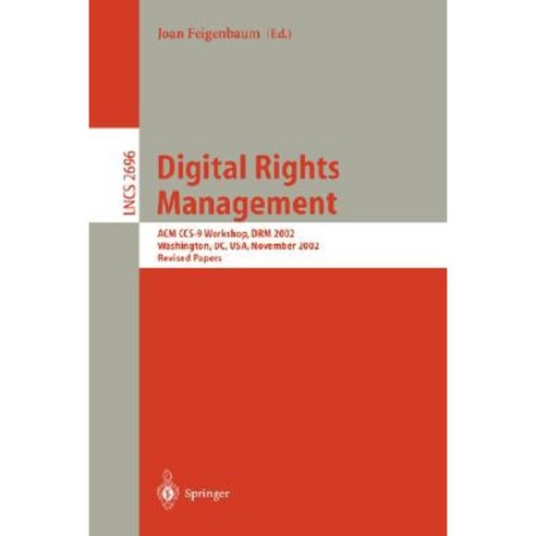Digital Rights Management: ACM CCS-9 Workshop Drm 2002 Washington DC ...