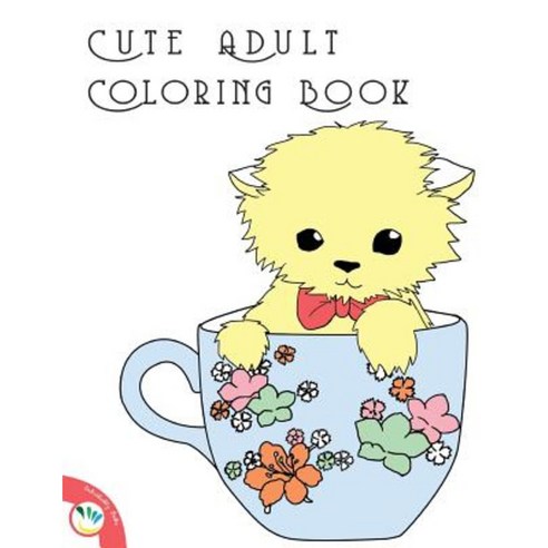 Cute Adult Coloring Book Paperback, Createspace Independent Publishing Platform