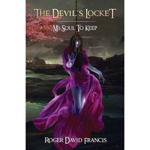 The Devil''s Locket: My Soul to Keep Paperback, Createspace Independent Publishing Platform