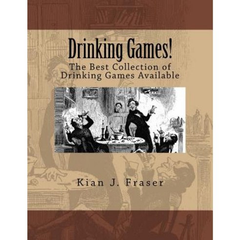 Drinking Games!: The Best Collection of Drinking Games Available Paperback, Createspace Independent Publishing Platform