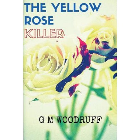 The Yellow Rose Killer Paperback, Createspace Independent Publishing Platform