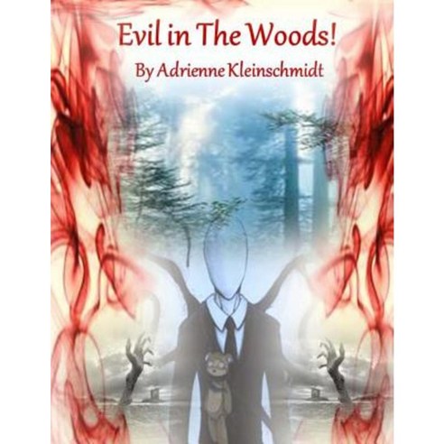 Evil in the Woods! Paperback, Createspace Independent Publishing Platform