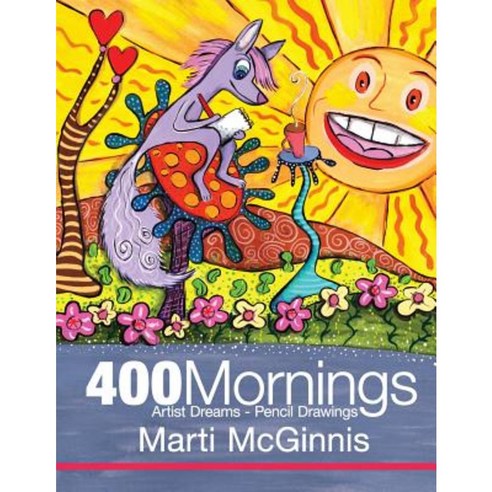 400 Mornings: Artist Dreams - Pencil Drawings Paperback, Createspace Independent Publishing Platform