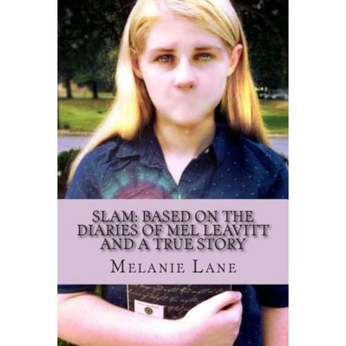 "Slam: Based on the Diaries of Mel Leavitt and a True Story" Paperback, Createspace Independent Publishing Platform