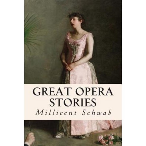 Great Opera Stories Paperback, Createspace Independent Publishing Platform