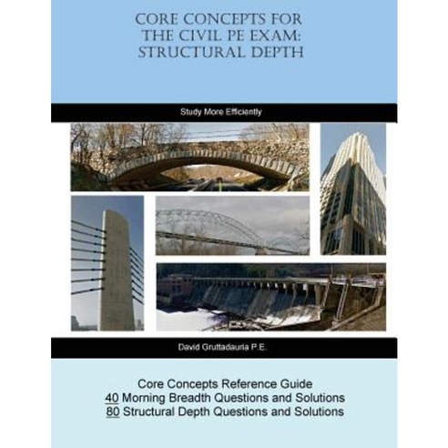 Core Concepts for the Civil PE Exam: Structural Depth Paperback, Createspace Independent Publishing Platform