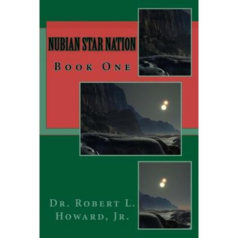 Nubian Star Nation: Book One Paperback, Createspace Independent Publishing Platform
