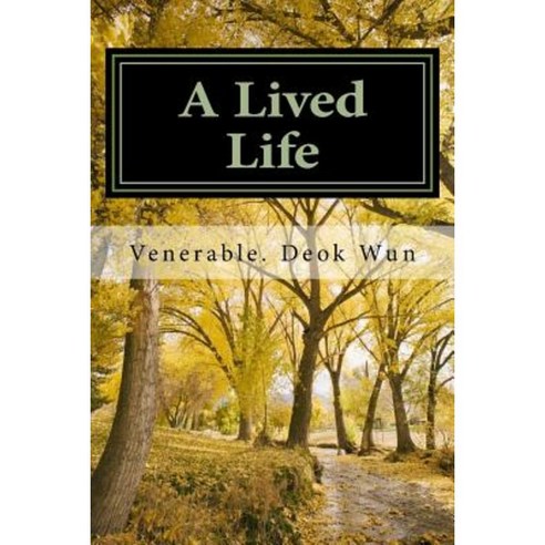 A Lived Life: Reflections on a Buddhist Life Paperback, Createspace Independent Publishing Platform