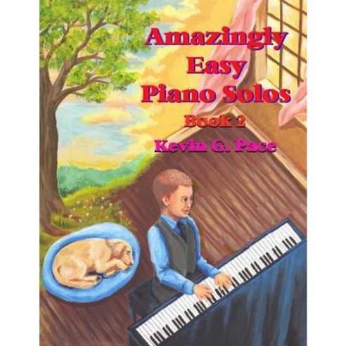 Amazingly Easy Piano Solos 2: Book 2 Paperback, Createspace Independent Publishing Platform