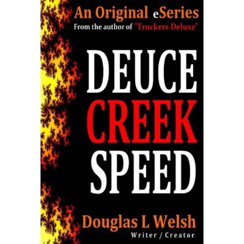 Deuce Creek Speed: Kindle Friendly eBook Version Available Paperback, Createspace Independent Publishing Platform