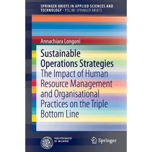 Sustainable Operations Strategies: The Impact of Human Resource Management and Organisational Practices on the Triple Bottom Line Paperback, Springer