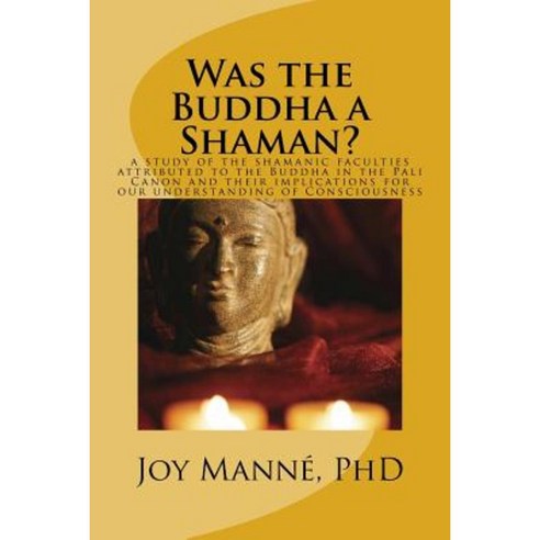 Was the Buddha a Shaman? Paperback, Createspace Independent Publishing Platform