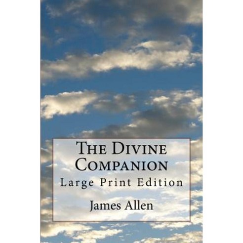 The Divine Companion: Large Print Edition Paperback, Createspace Independent Publishing Platform