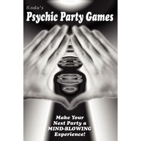 Koda''s Psychic Party Games Paperback, Createspace Independent Publishing Platform