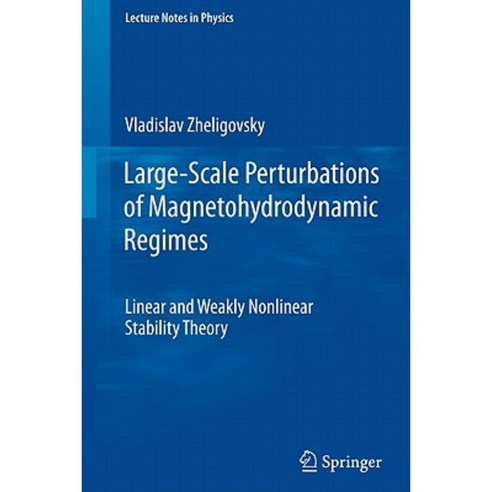 Large-Scale Perturbations of Magnetohydrodynamic Regimes: Linear and Weakly Nonlinear Stability Theory Paperback, Springer
