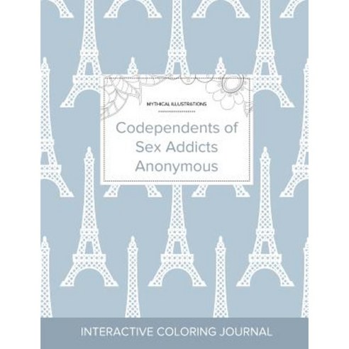 Adult Coloring Journal: Codependents of Sex Addicts Anonymous (Mythical Illustrations Eiffel Tower) Paperback, Adult Coloring Journal Press