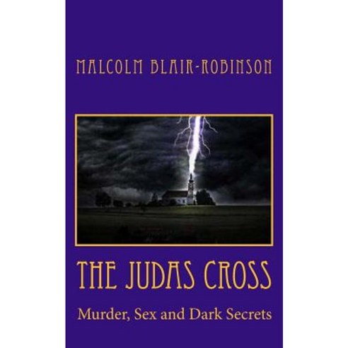 The Judas Cross: Murder Sex and Dark Secrets Paperback, Createspace Independent Publishing Platform