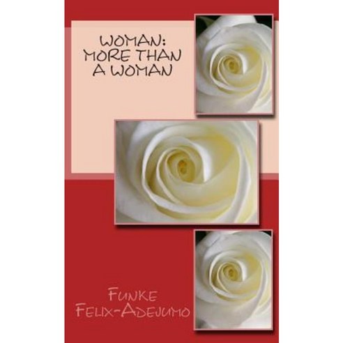 Woman: More Than a Woman Paperback, Createspace Independent Publishing Platform
