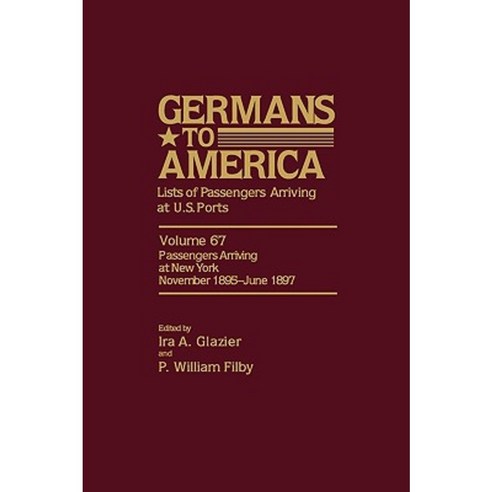 Germans to America Volume 1: January 1850-May 1851: Lists of Passengers Arriving at U.S. Ports Hardcover, Scarecrow Press