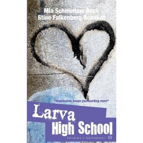 Larva High School 3 - Influence & Independence Paperback, Createspace Independent Publishing Platform