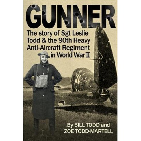 Gunner: Diary of an Ordinary Soldier from Normandy to Germany Paperback, Createspace Independent Publishing Platform
