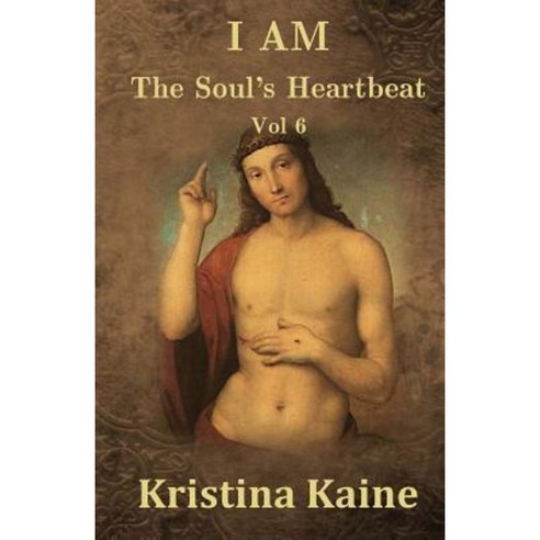 I Am the Soul''s Heartbeat Volume 6: The Beatitudes in the Gospel of St John Paperback, Createspace Independent Publishing Platform