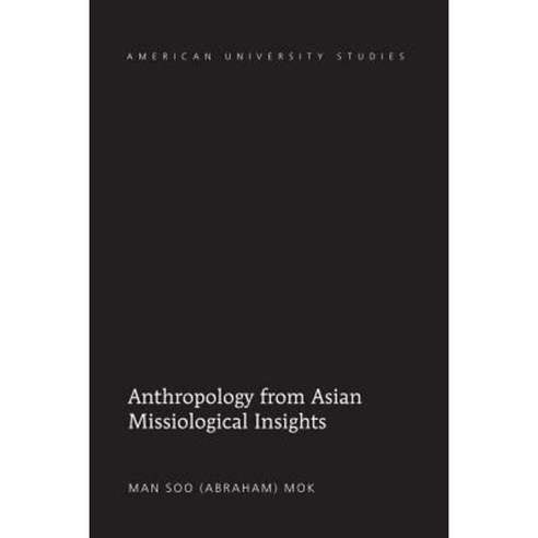 Anthropology from Asian Missiological Insights Hardcover, Peter Lang Inc., International Academic Publi