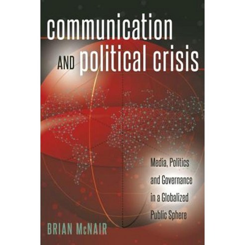 Communication and Political Crisis Hardcover, Peter Lang Inc., International Academic Publi