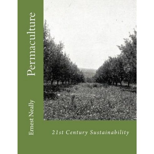 21st Century Sustainability: Permaculture Paperback, Createspace Independent Publishing Platform