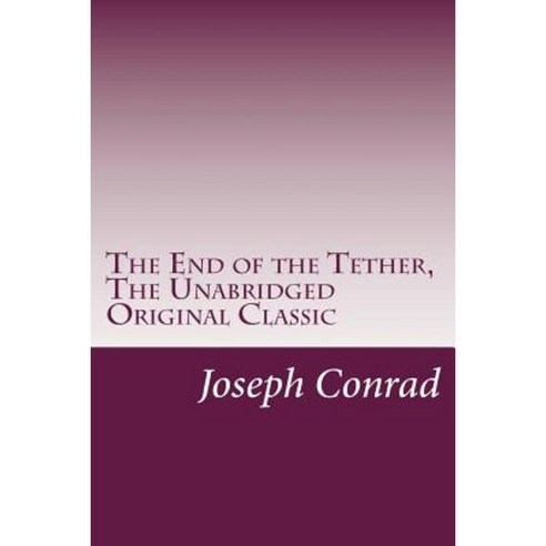 The End of the Tether the Unabridged Original Classic: (Rgv Classic) Paperback, Createspace Independent Publishing Platform