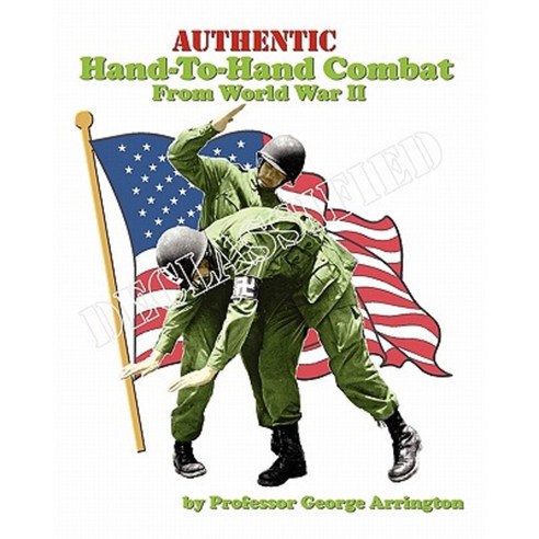 Authentic Hand-To-Hand Combat from World War II Paperback, Createspace Independent Publishing Platform