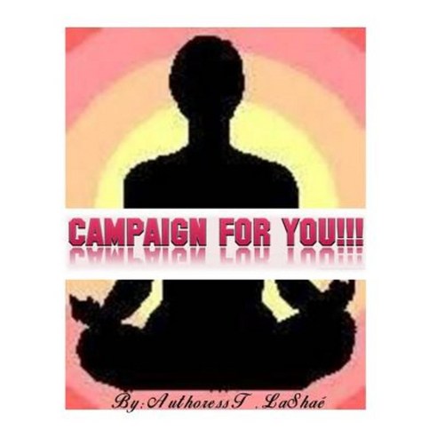 Campaign for You!!! Paperback, Createspace Independent Publishing Platform