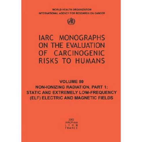Non-Ionizing Radiation: Part 1: Static and Extremely Low-Frequency (Elf) Electric and Magnetic Fields Paperback, World Health Organization