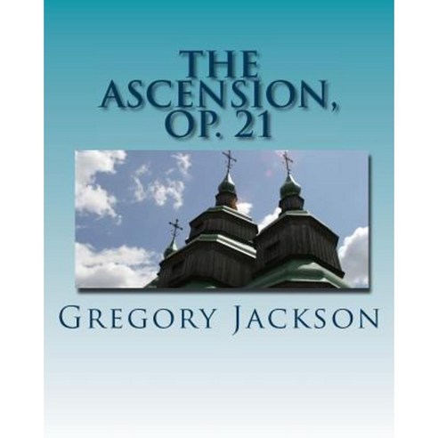 The Ascension Op. 21: For Percussion Ensemble Paperback, Createspace Independent Publishing Platform