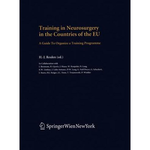 Training in Neurosurgery in the Countries of the Eu: A Guide to Organize a Training Programme Hardcover, Springer