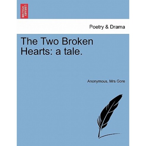 The Two Broken Hearts: A Tale. Paperback, British Library, Historical Print Editions