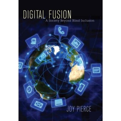 Digital Fusion: A Society Beyond Blind Inclusion Hardcover, Peter Lang Inc., International Academic Publi