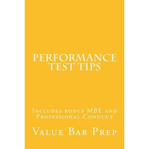 Performance Test Tips: Includes Bonus MBE and Professional Conduct Paperback, Createspace Independent Publishing Platform