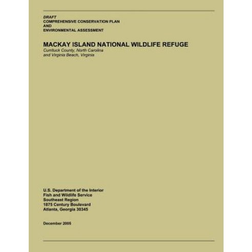 Draft Comprehensive Conservation Plan and Environment Assessment: MacKay Island National Wildlife Refuge Paperback, Createspace