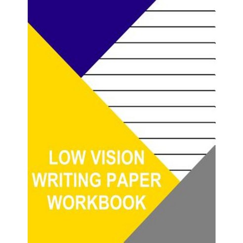 Low Vision Writing Paper Workbook: .75 Inch Paperback, Createspace Independent Publishing Platform