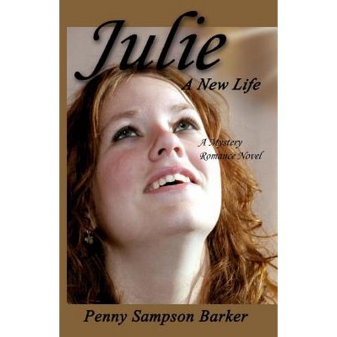 Julie: A New Life Paperback, Createspace Independent Publishing Platform
