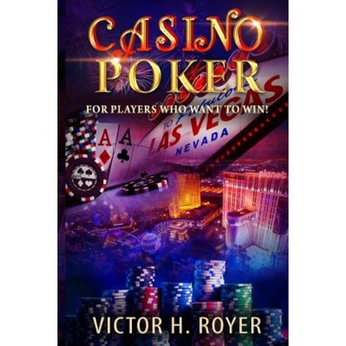 Casino Poker: For Players Who Want to Win Paperback, Createspace Independent Publishing Platform
