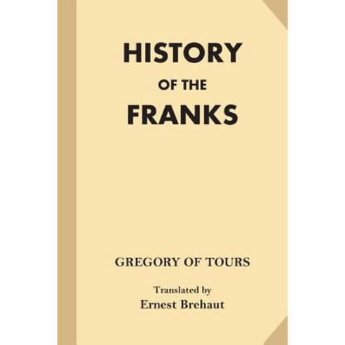 History of the Franks (Fine Print) Paperback, Createspace Independent Publishing Platform