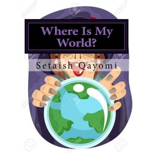 Where Is My World? Paperback, Createspace Independent Publishing Platform