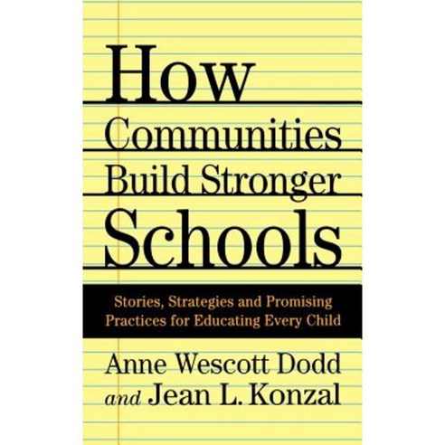 How Communities Build Stronger Schools: Stories Strategies and Promising Practices for Educating Every Child Hardcover, Palgrave MacMillan