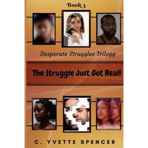 The Struggle Just Got Real! Paperback, Createspace Independent Publishing Platform