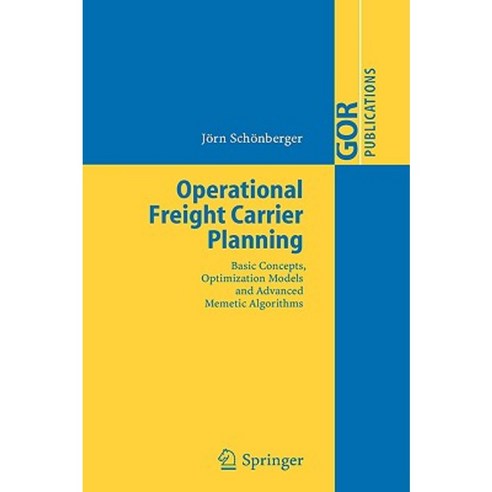 Operational Freight Carrier Planning: Basic Concepts Optimization Models and Advanced Memetic Algorithms Hardcover, Springer