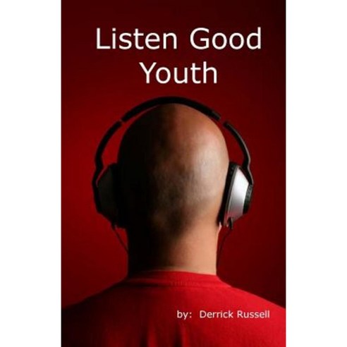 Listen Good Youth Paperback, Createspace Independent Publishing Platform